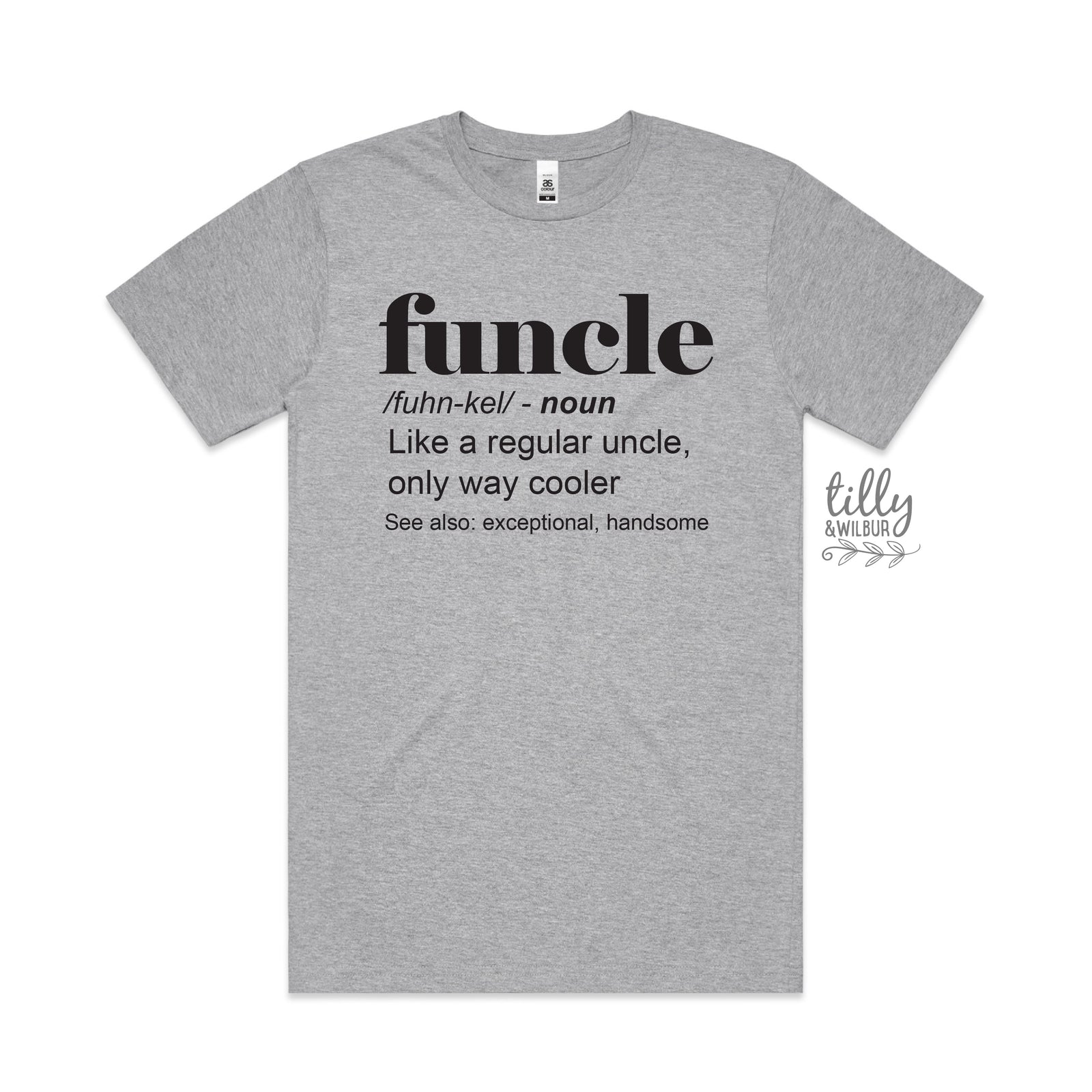 Funcle: Like a regular uncle, only way cooler (MORE COLOURS & STYLES)