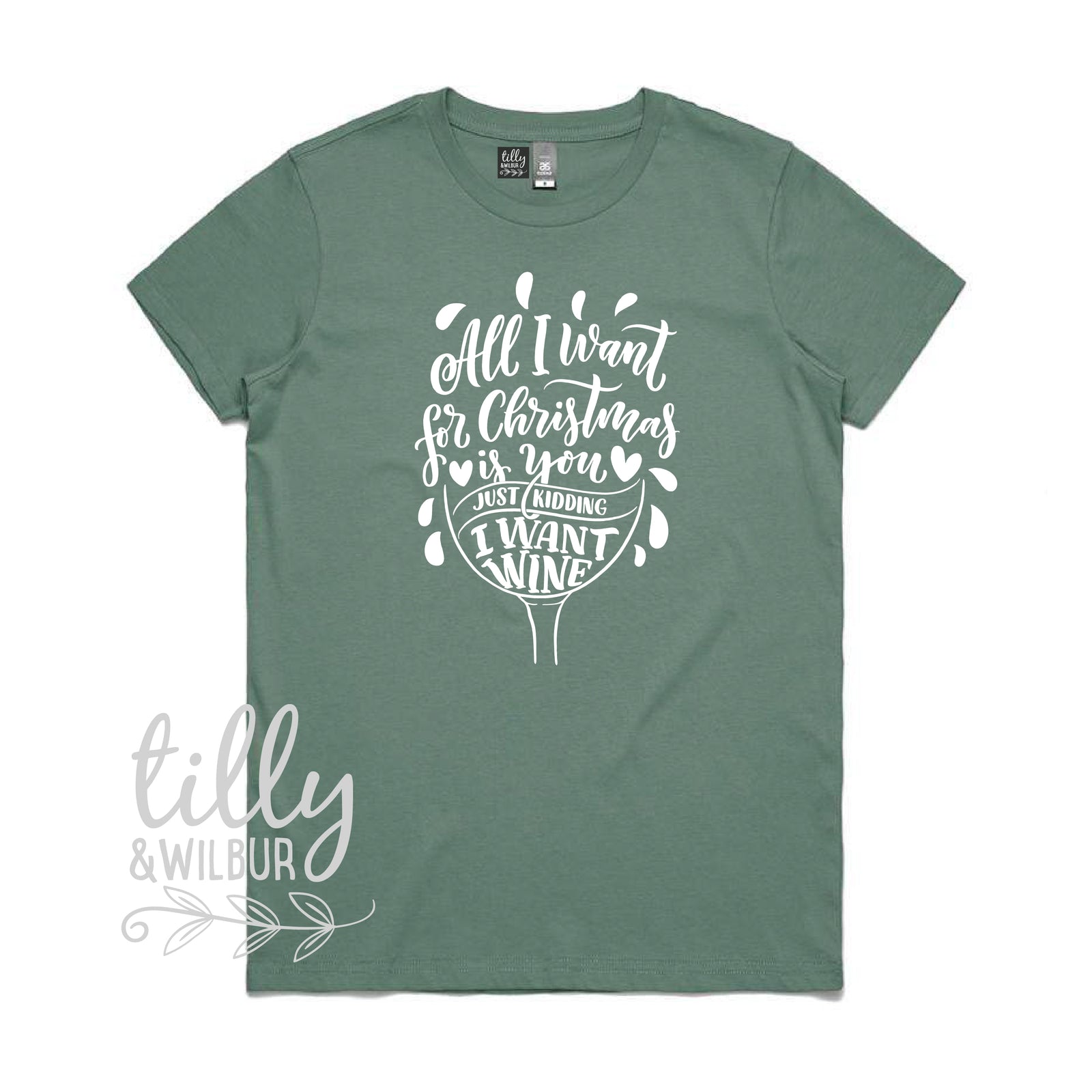 *MORE COLOURS AVAILABLE* All I Want For Christmas Is You Just Kidding I Want Wine Women's T-Shirt