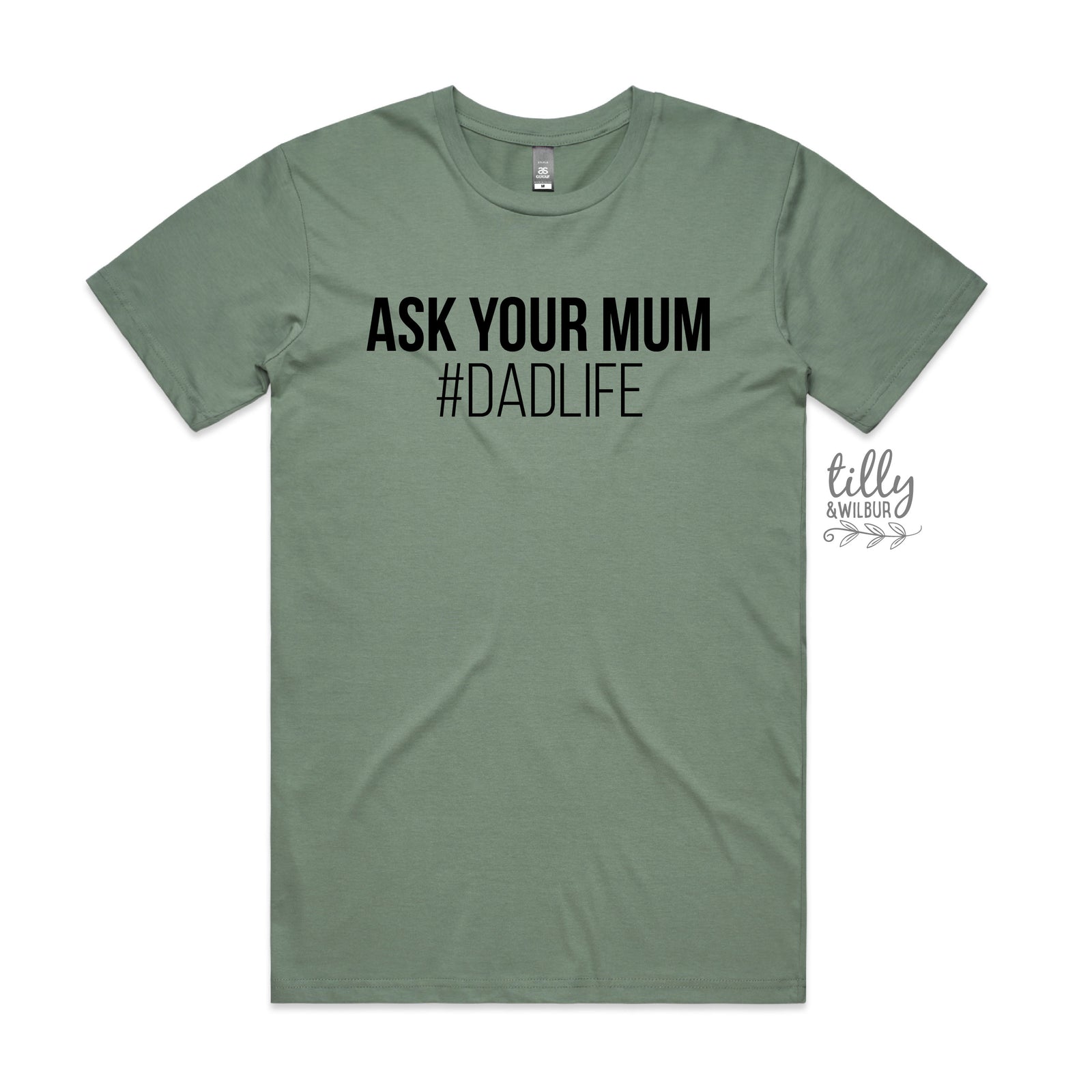 Ask Your Mum #DadLife Tee - Funny Dad Shirt