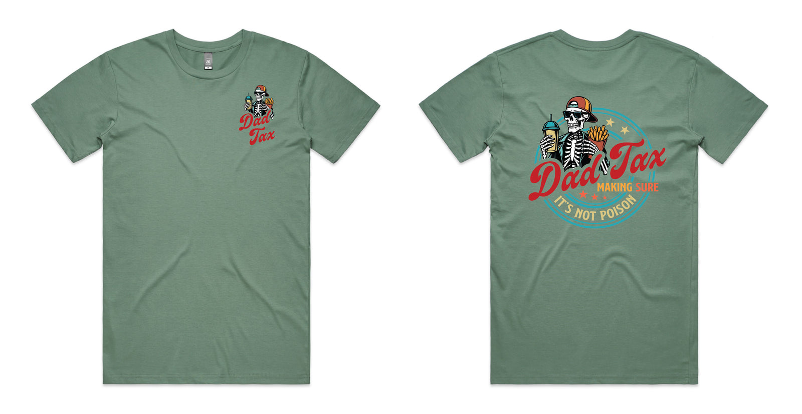 Sage t-shirt with a small Dad Tax logo on the front and a large skeleton dad design on the back reading Dad Tax Making Sure It's Not Poison.