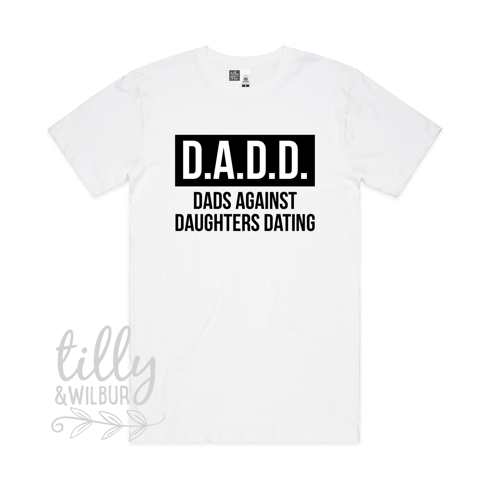 D.A.D.D. Dads Against Daughters Dating T-Shirt - Funny Dad Tee