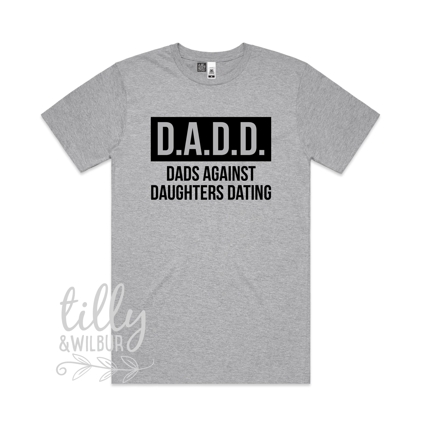 D.A.D.D. Dads Against Daughters Dating T-Shirt - Funny Dad Tee