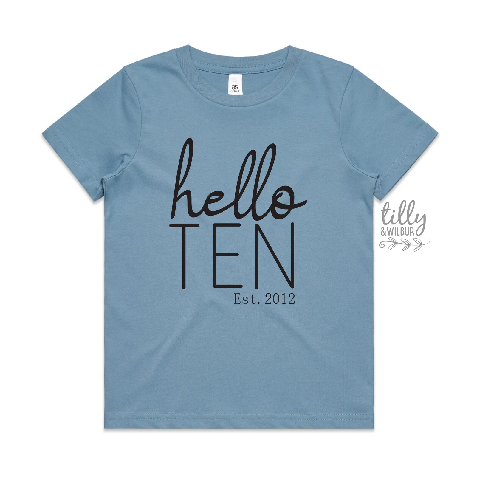 Hello Ten With Custom Est Year MORE SIZES & COLOURS)