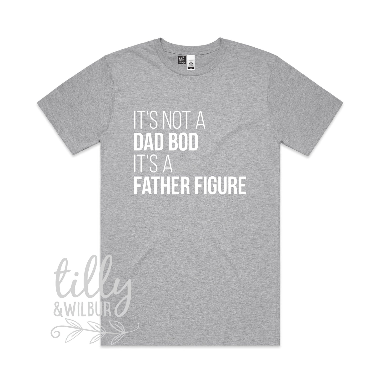 It's Not A Dad Bod It's A Father Figure men's t-shirt