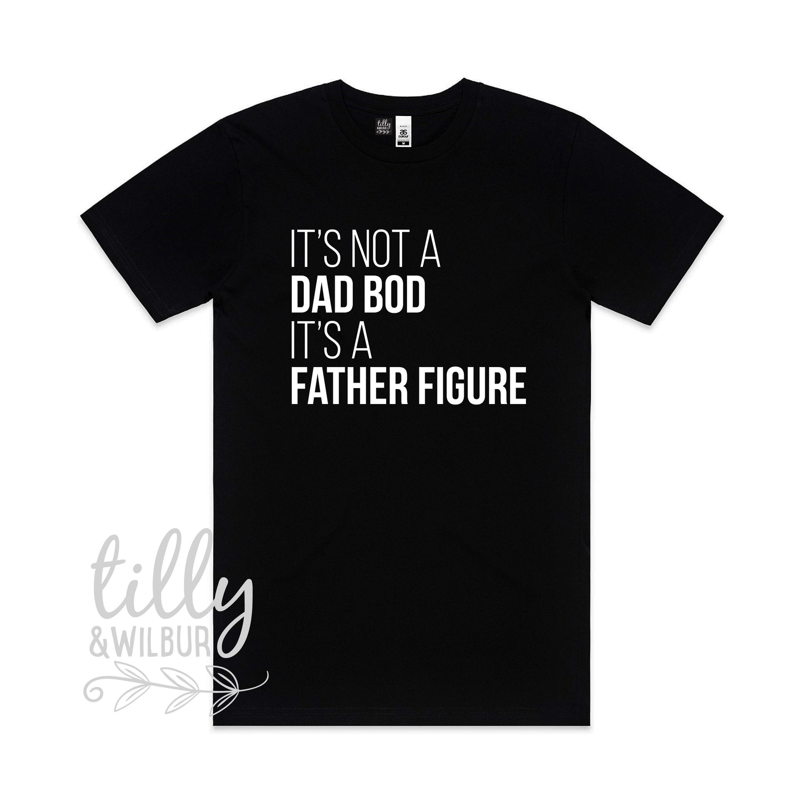 It's Not A Dad Bod It's A Father Figure men's t-shirt