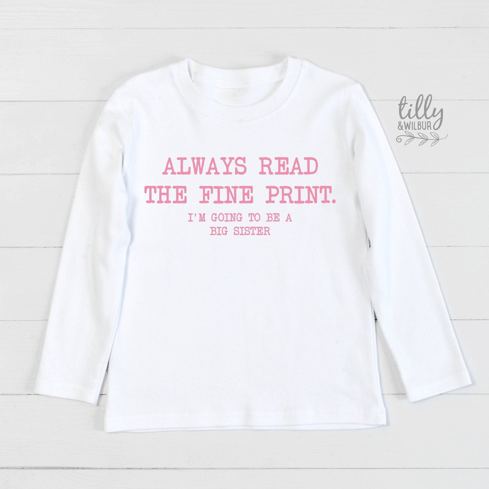 White long sleeve kids t-shirt with pink Always Read The Fine Print Im Going To Be A Big Sister announcement design