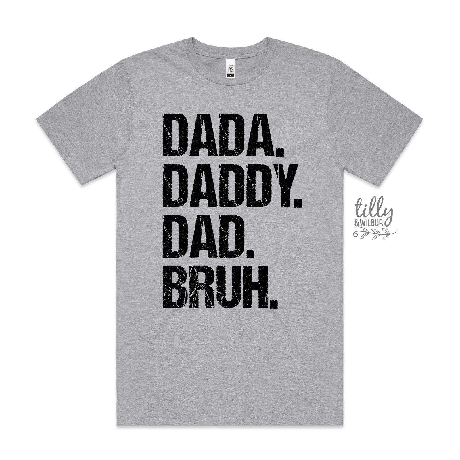 Dada Daddy Dad Bruh (MORE COLOURS & STYLES)