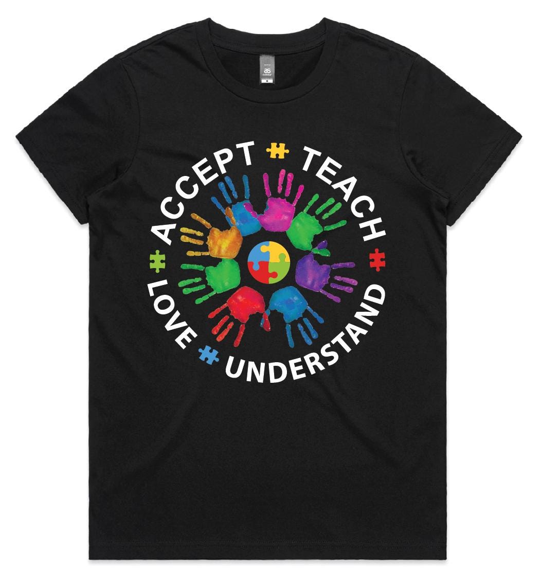 Autism - Accept Teach Love Understand (MORE COLOURS & STYLES)