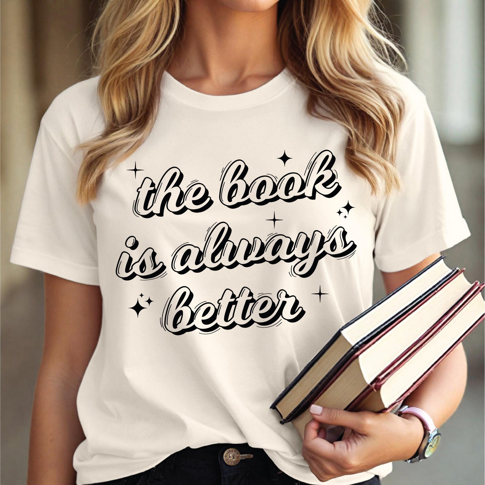 The Book Is Always Better T-Shirt - Book Lover Tee
