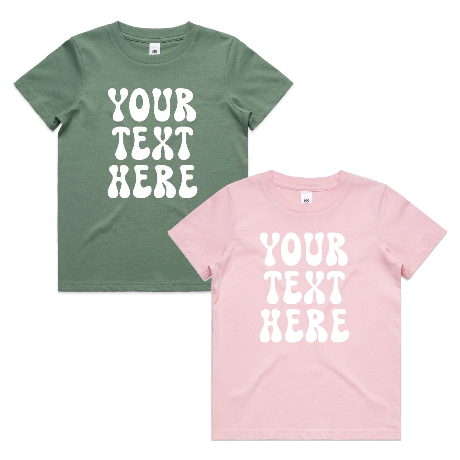 Your Text Here T-Shirt, More Colours, Kids, Womens And Mens, Custom Text Shirt, Personalised Tees