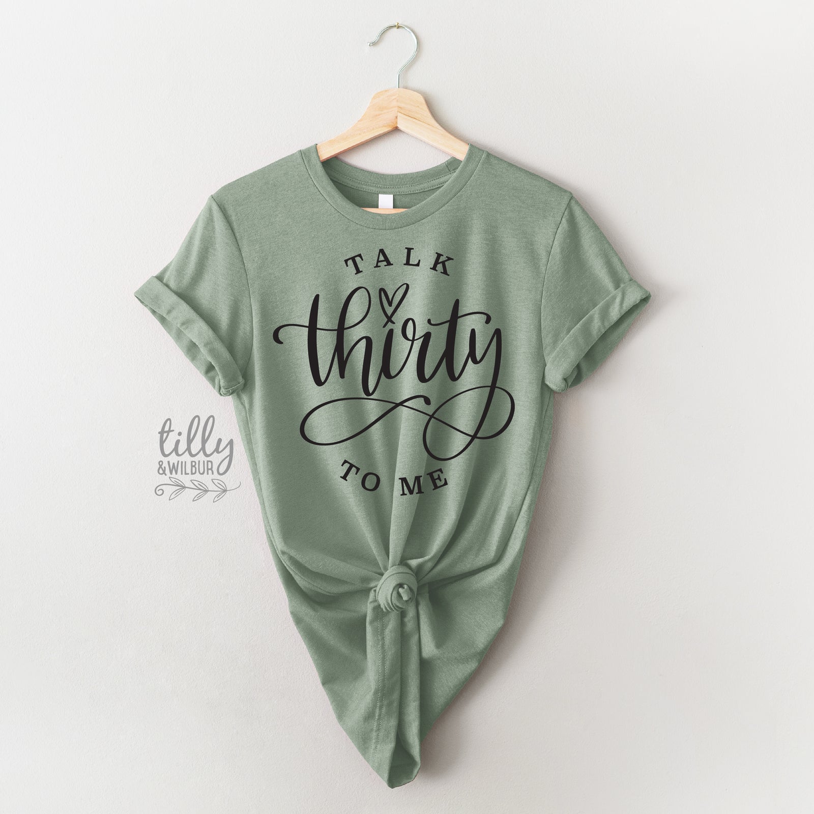 Talk Thirty To Me (MORE COLOURS & STYLES)