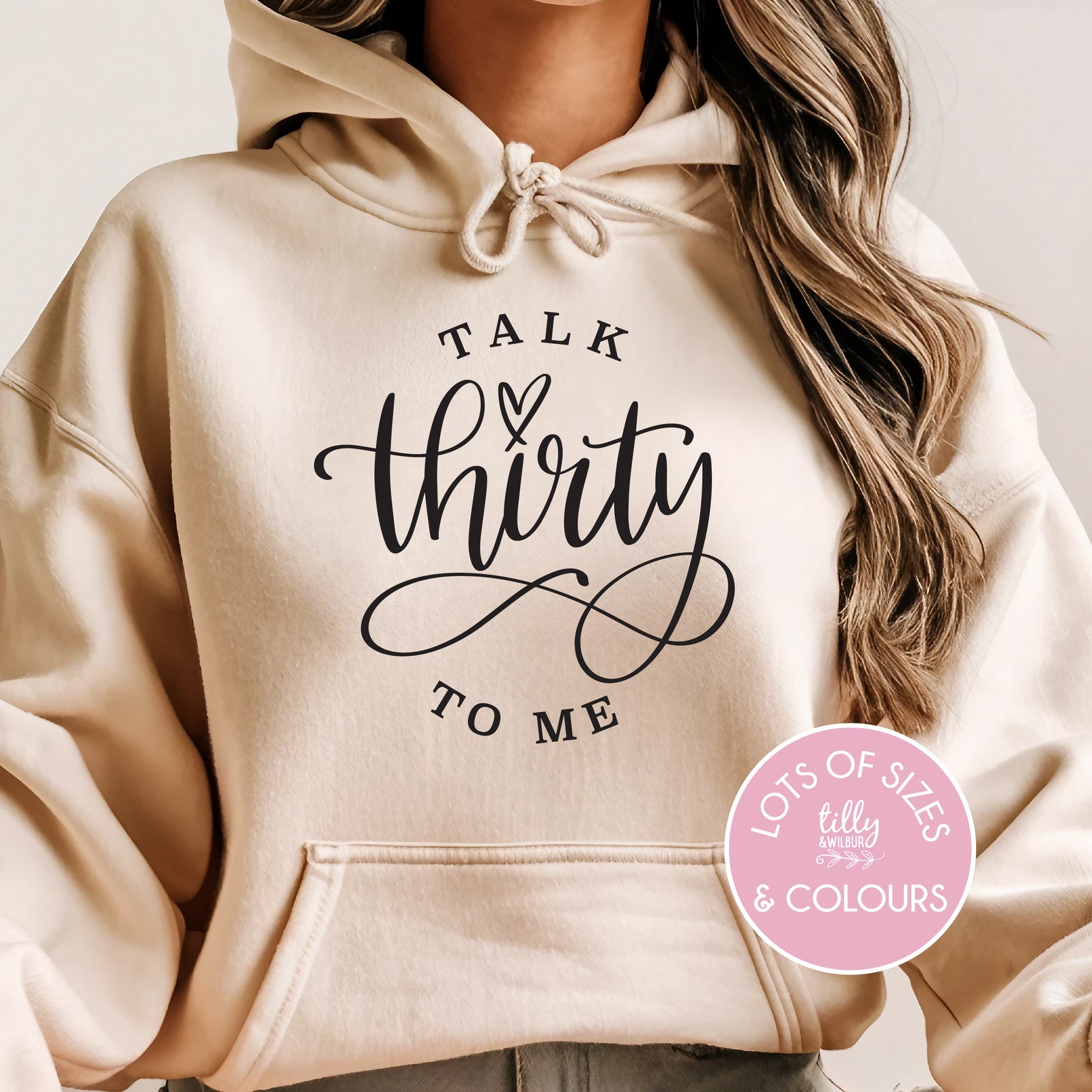 Talk Thirty To Me (MORE COLOURS & STYLES)