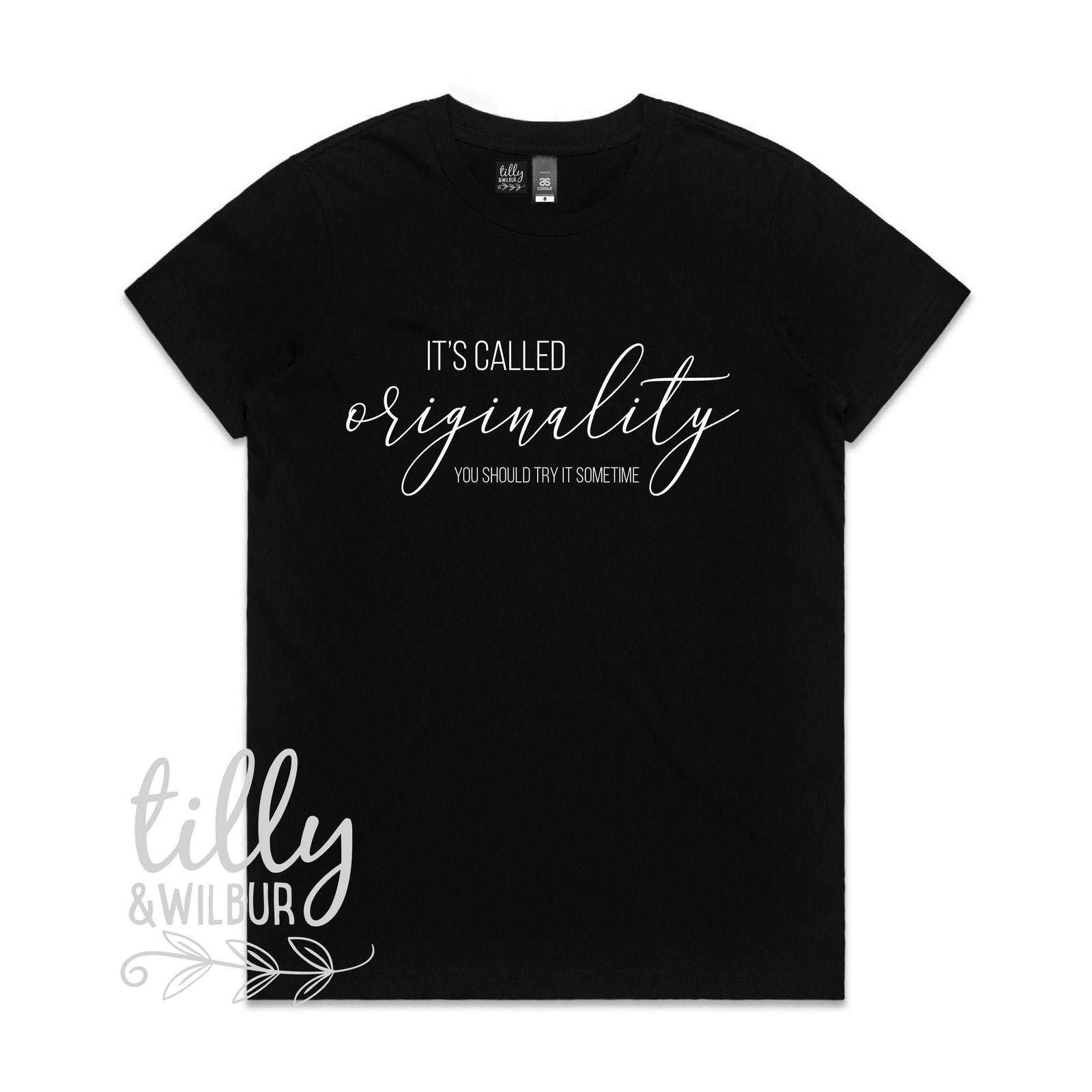 It's Called Originality You Should Try It Some Time Women's T-Shirt, Copy T-Shirt, Women's Gift, Gift For Her, Her Birthday, Funny T-Shirt