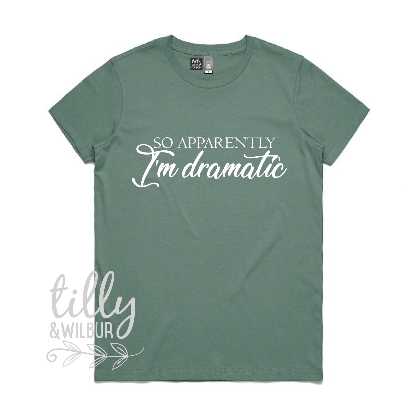 So Apparently I'm Dramatic Women's T-Shirt, Funny T-Shirt, Drama Queen T-Shirt, Funny Women's T-Shirt, Gift For Her, Dramatics T-Shirt