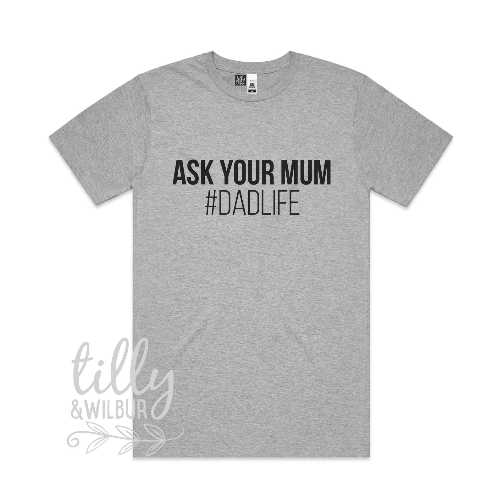 Ask Your Mum #Dadlife Men's T-Shirt, I Love You Daddy Happy 1st Father's Day, Father's Day T-Shirt, Father's Day Gift, Funny Dad T-Shirt