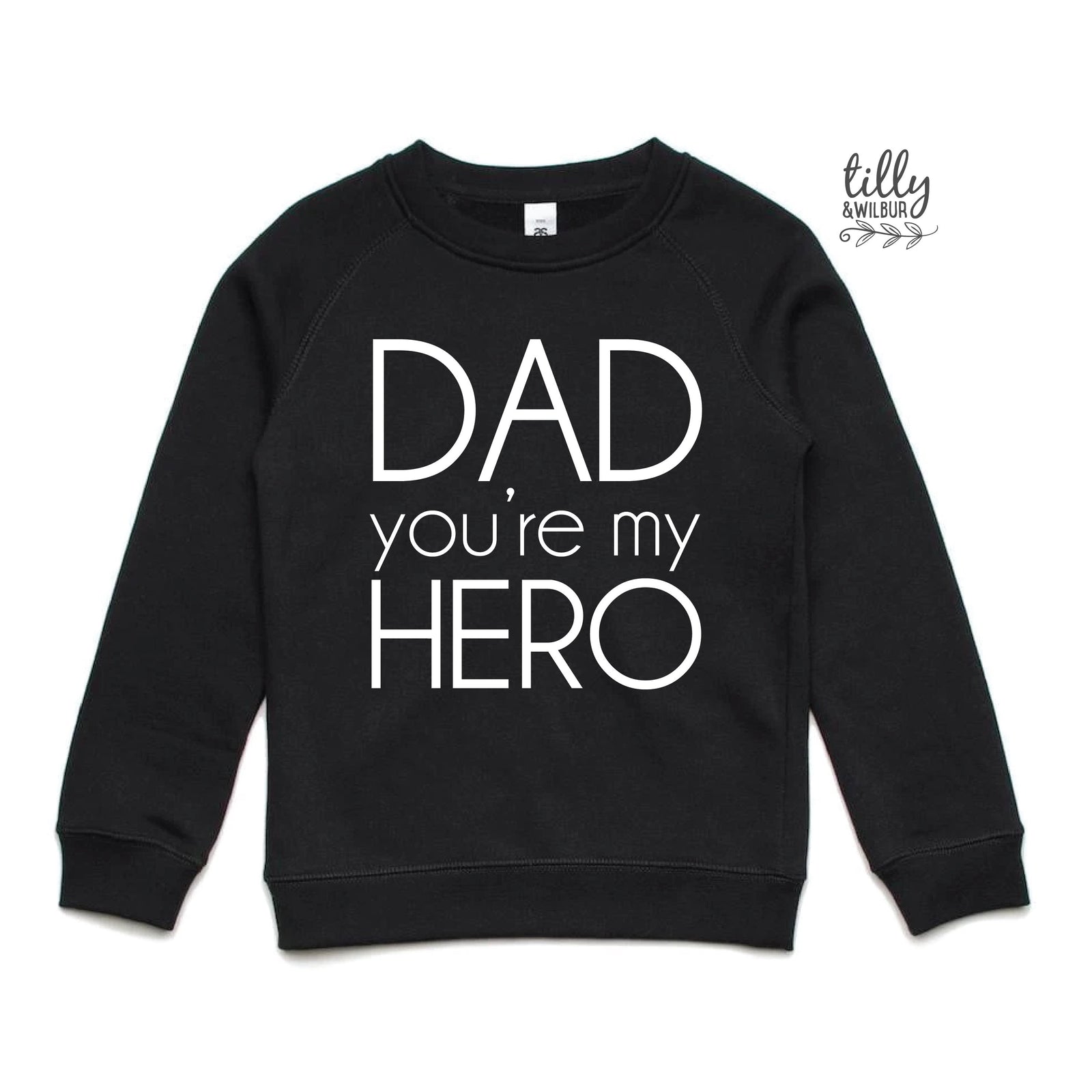 Dad You're My Hero Sweatshirt