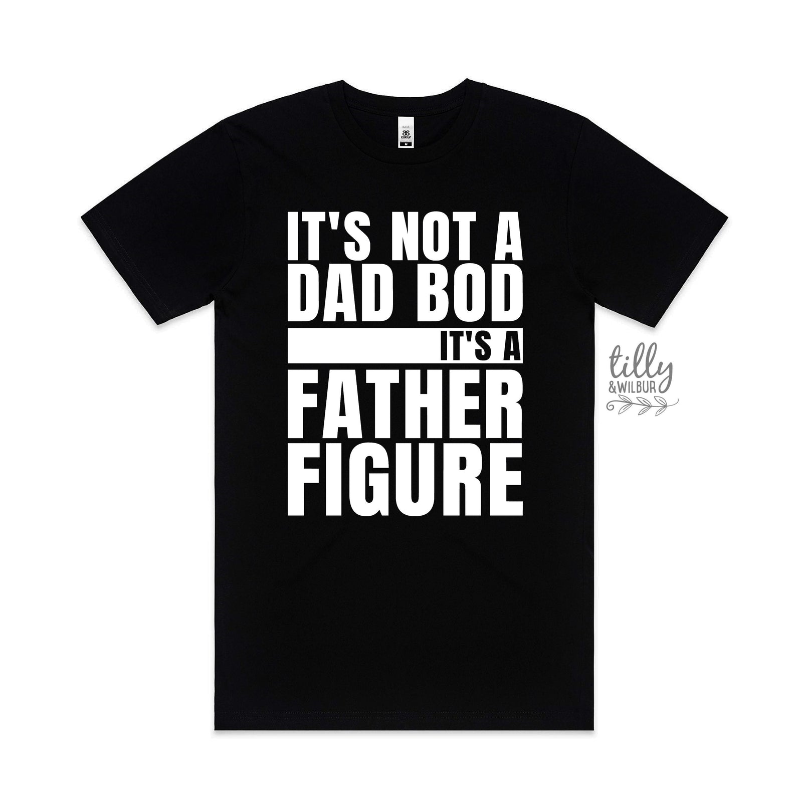 It's Not A Dad Bod It's A Father Figure T-Shirt, I Love You Daddy Happy 1st Father's Day, Father's Day T-Shirt, Father's Day Gift, Dad Shirt