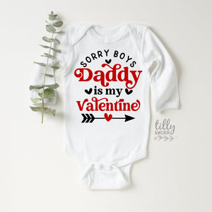 Sorry Boys Daddy Is My Valentine Baby Bodysuit, Daddy's Little Valentine Onesie, My 1st Valentine's Day Romper, First Valentine's Day Onesie