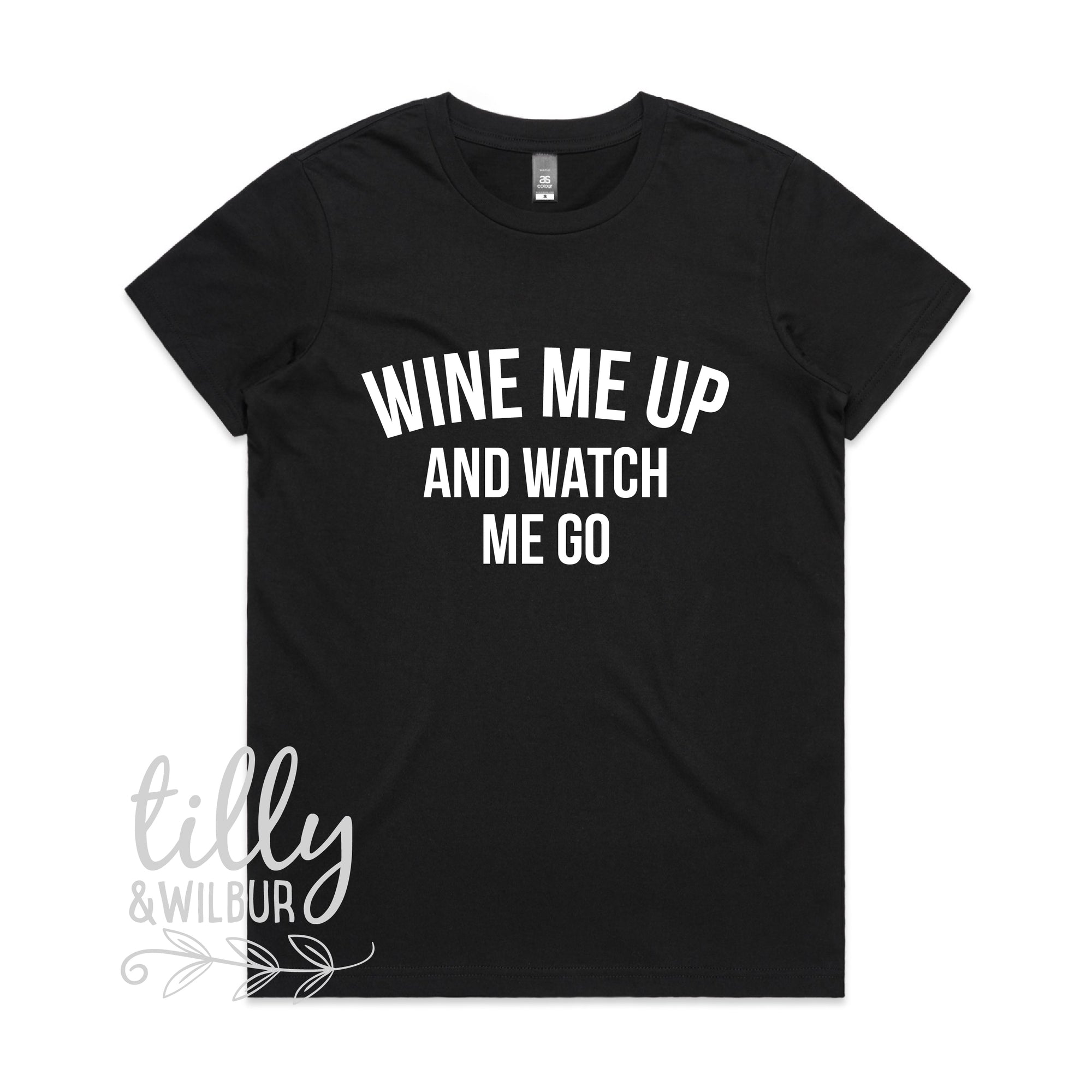Wine Me Up And Watch Me Go Women's T-Shirt