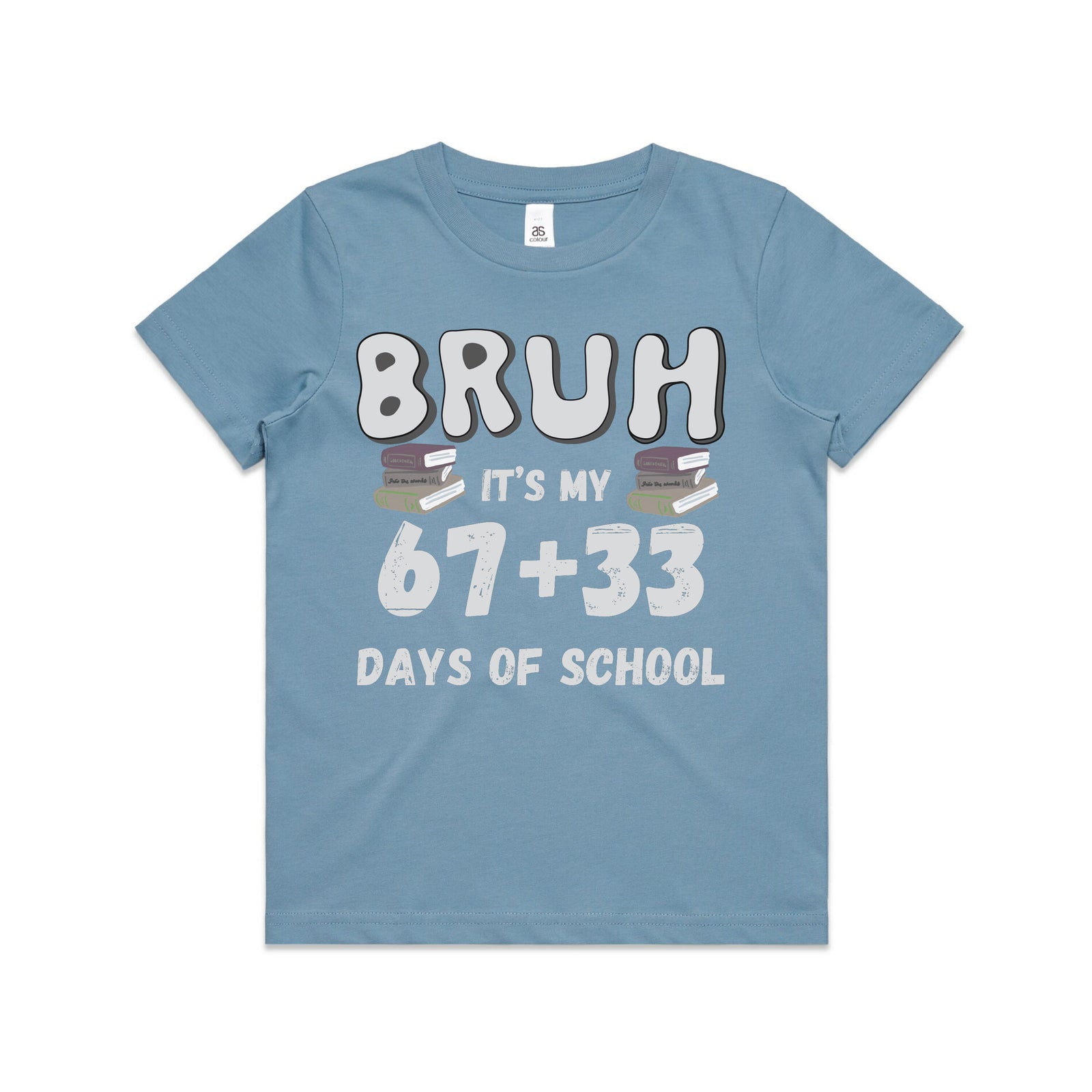 A light blue short-sleeve t-shirt with a graphic print that reads 'BRUH IT'S MY 67+33 DAYS OF SCHOOL' in white and gray lettering, displayed on a clean white background.