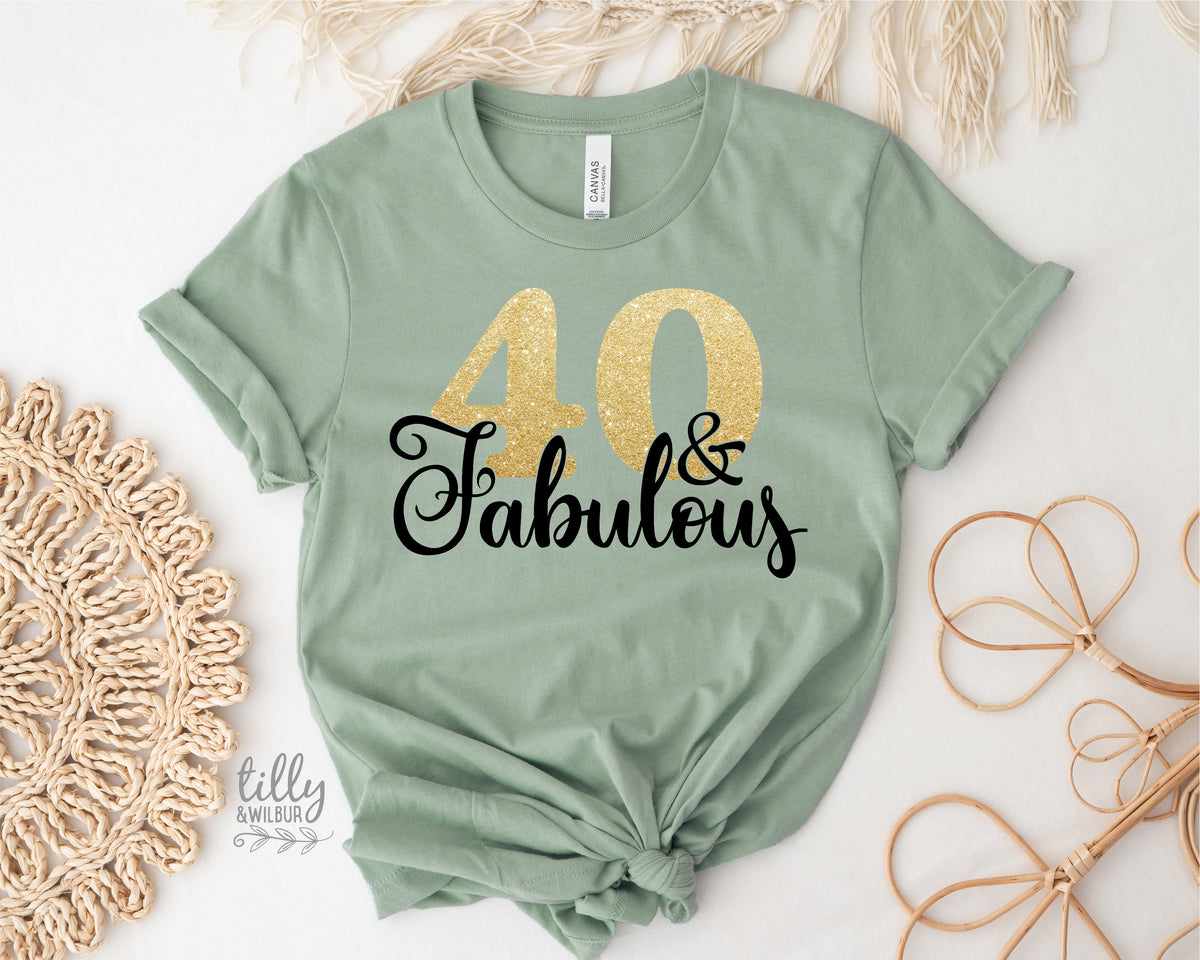 40 And Fabulous (MORE COLOURS &amp; STYLES)