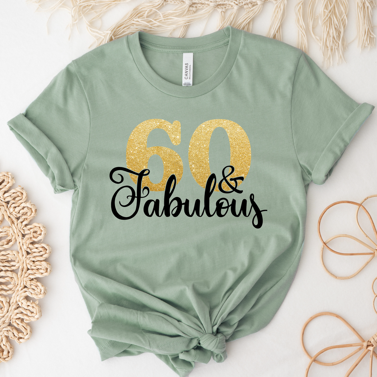 60 And Fabulous (MORE COLOURS &amp; STYLES)