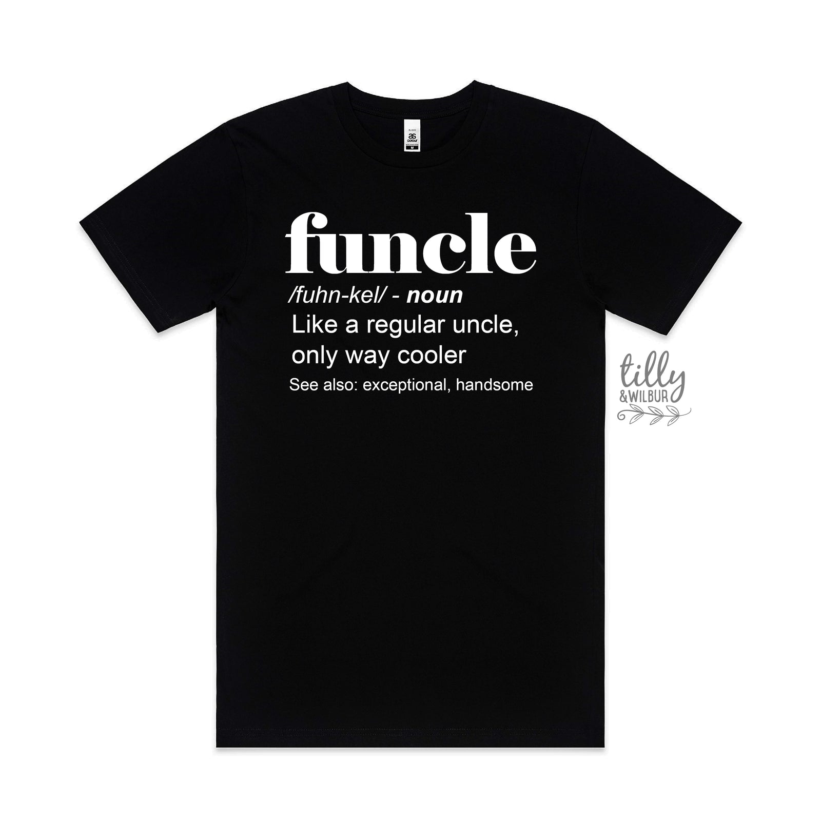 Funcle: Like a regular uncle, only way cooler (MORE COLOURS & STYLES)