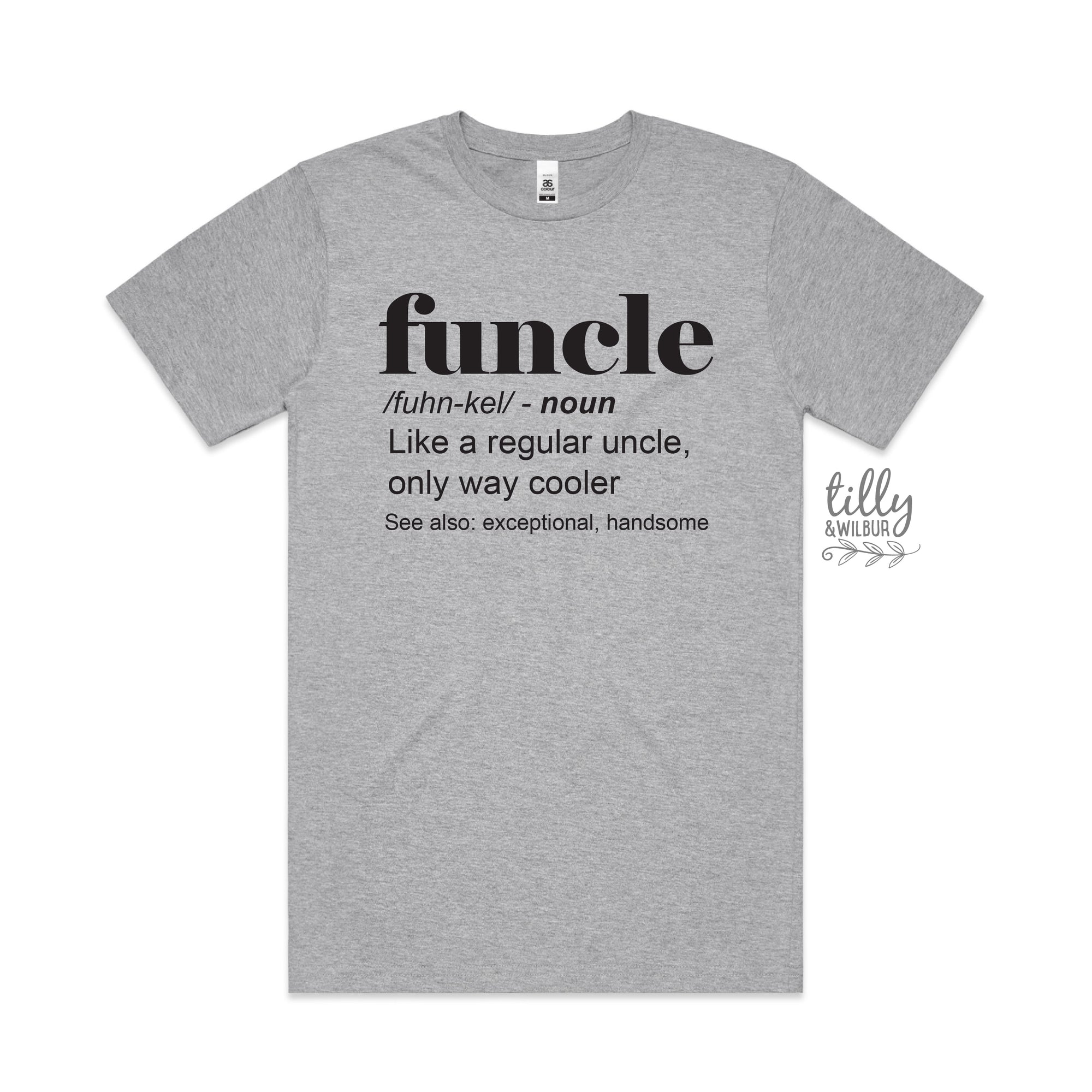 Funcle: Like a regular uncle, only way cooler (MORE COLOURS & STYLES)