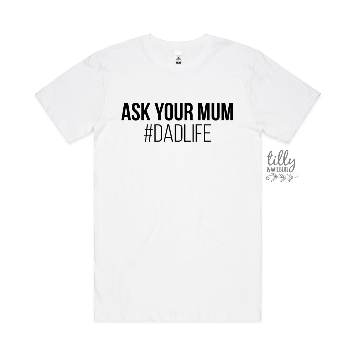 Ask Your Mum #DadLife Tee - Funny Dad Shirt