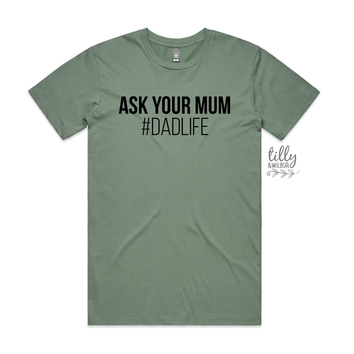 Ask Your Mum #DadLife Tee - Funny Dad Shirt