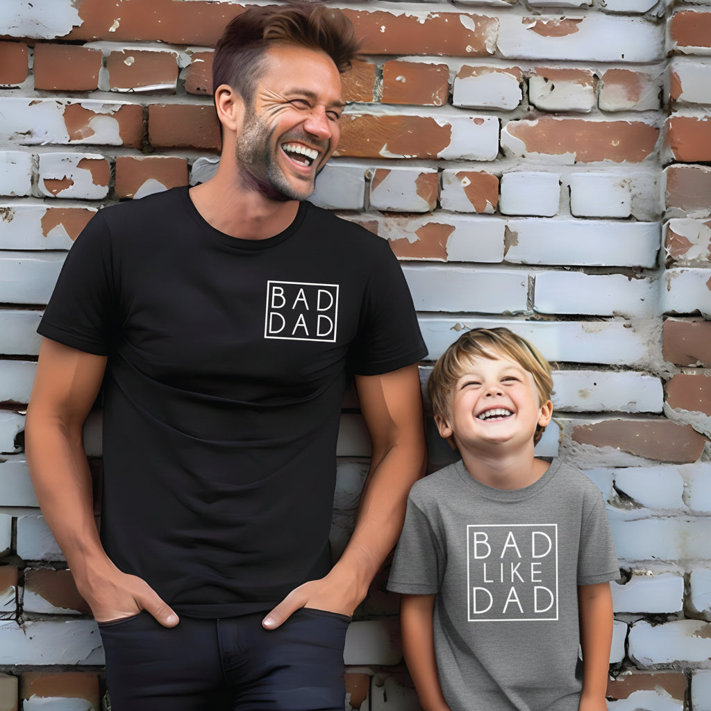 BAD Dad and BAD Like Dad Matching Dad and Kids Shirts