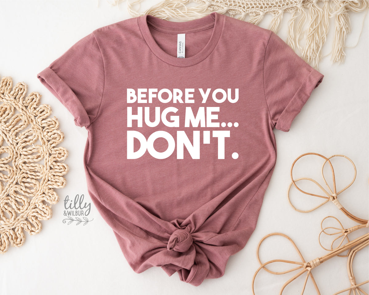 Before You Hug Me Don't