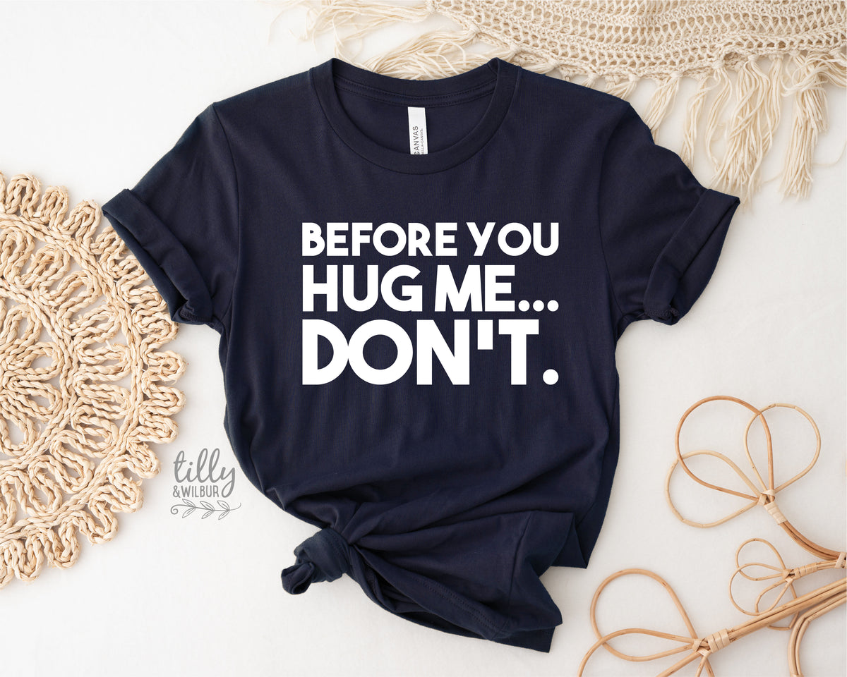 Before You Hug Me Don't