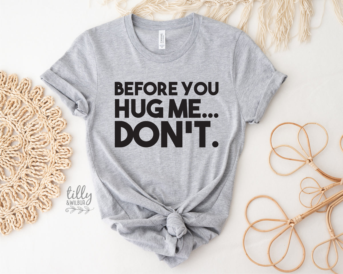 Before You Hug Me Don't