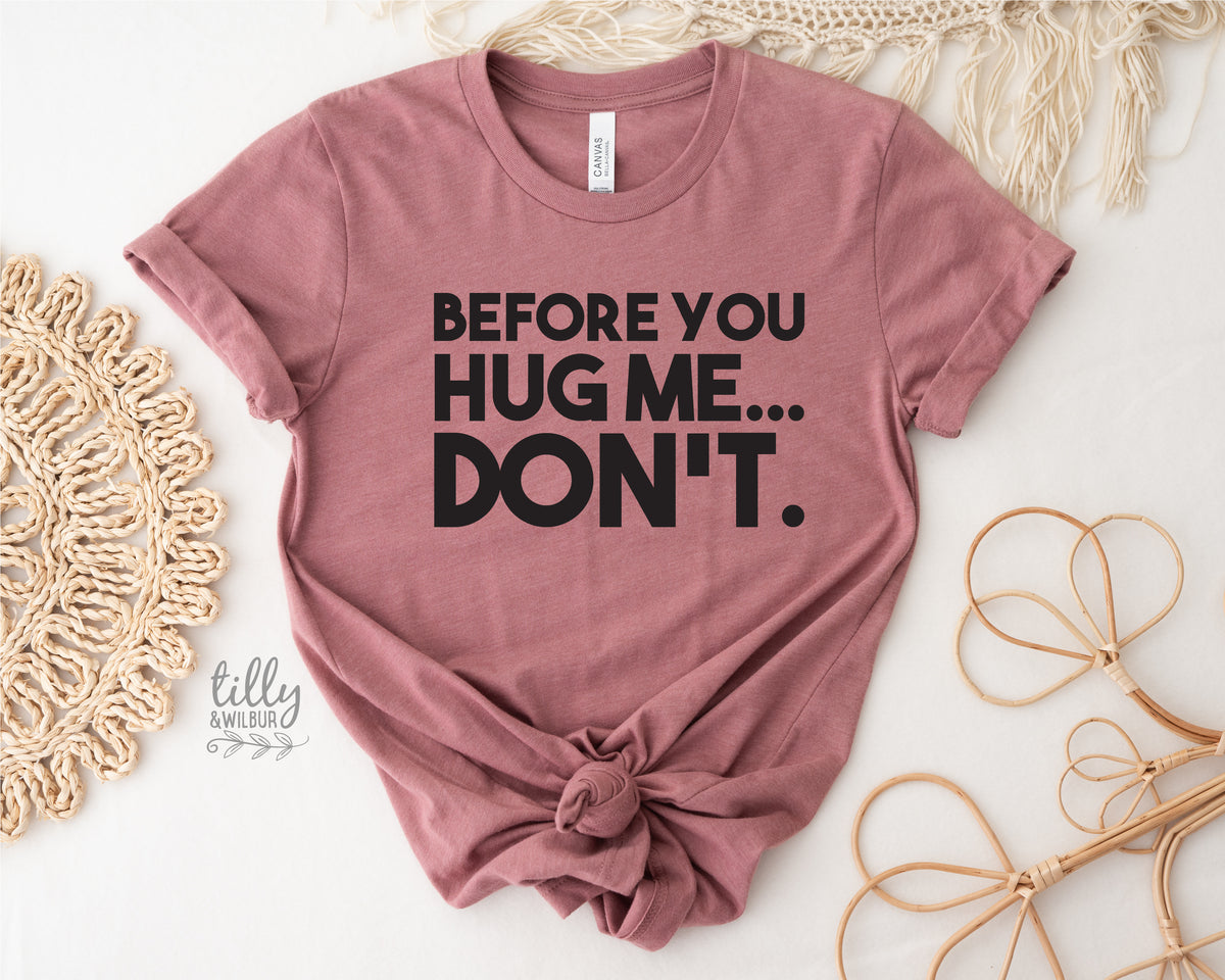 Before You Hug Me Don't