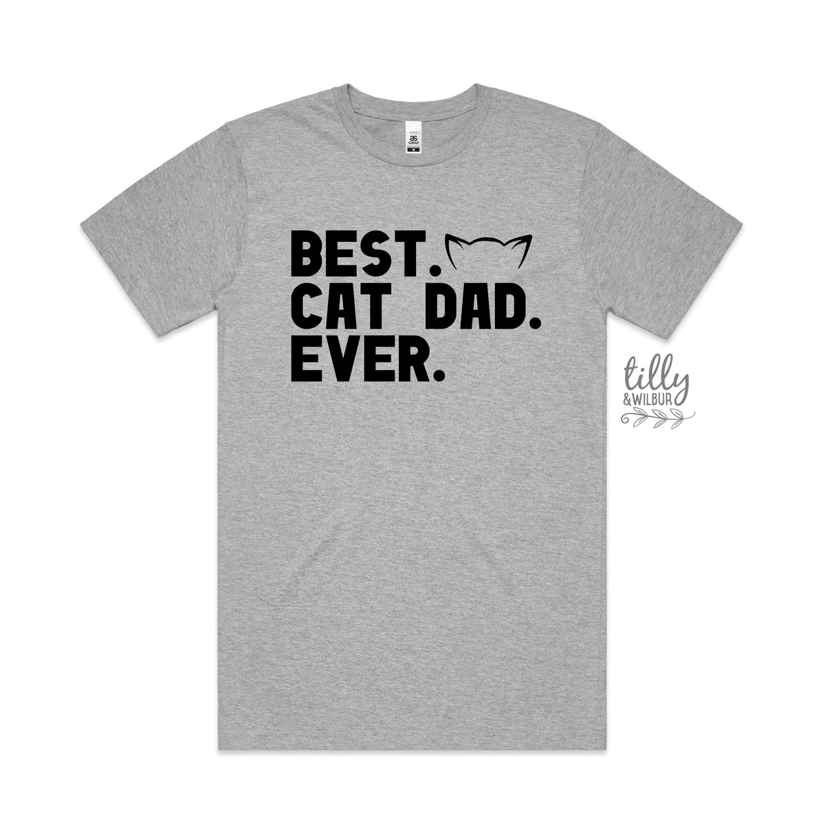 Best Cat Dad Ever (MORE COLOURS &amp; STYLES)