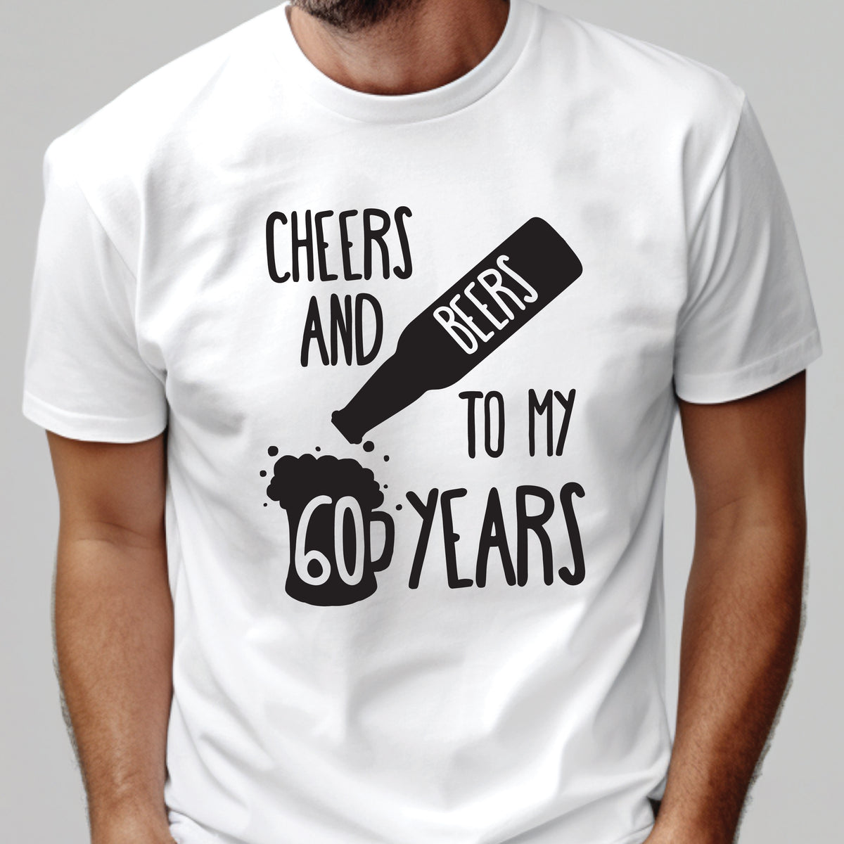 Cheers And Beers To My 60 Years (MORE COLOURS &amp; STYLES)