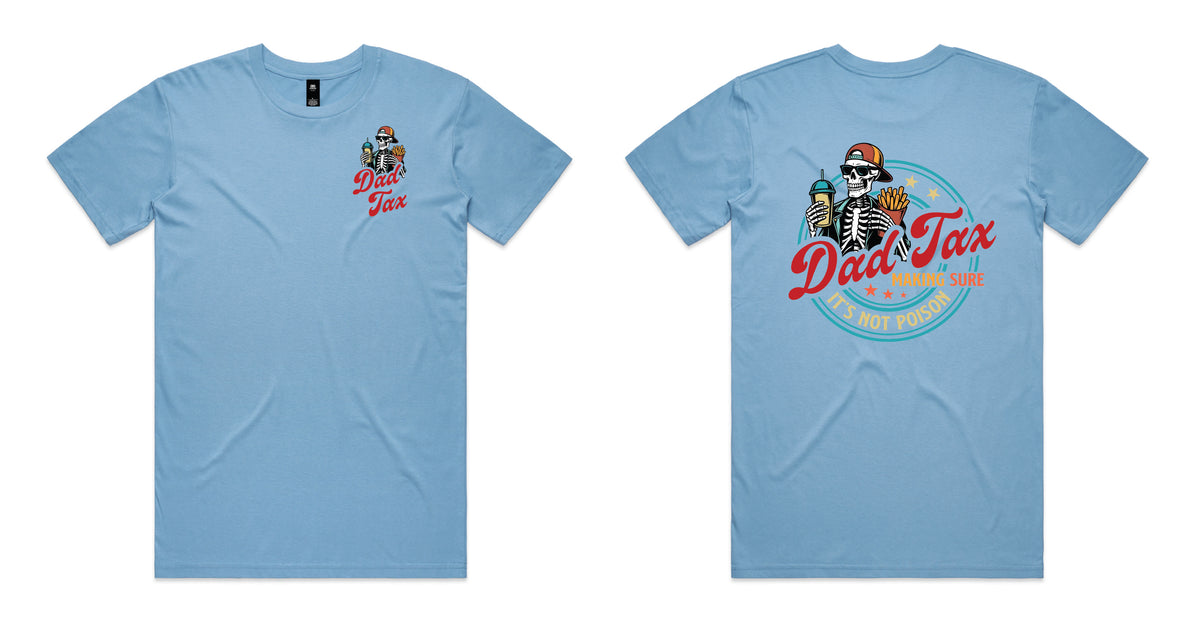 Blue t-shirt with a small Dad Tax logo on the front and a large skeleton dad design on the back reading Dad Tax Making Sure It's Not Poison.