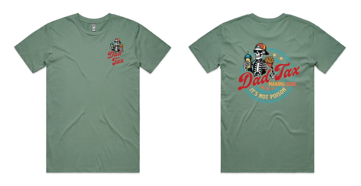 Sage t-shirt with a small Dad Tax logo on the front and a large skeleton dad design on the back reading Dad Tax Making Sure It's Not Poison.