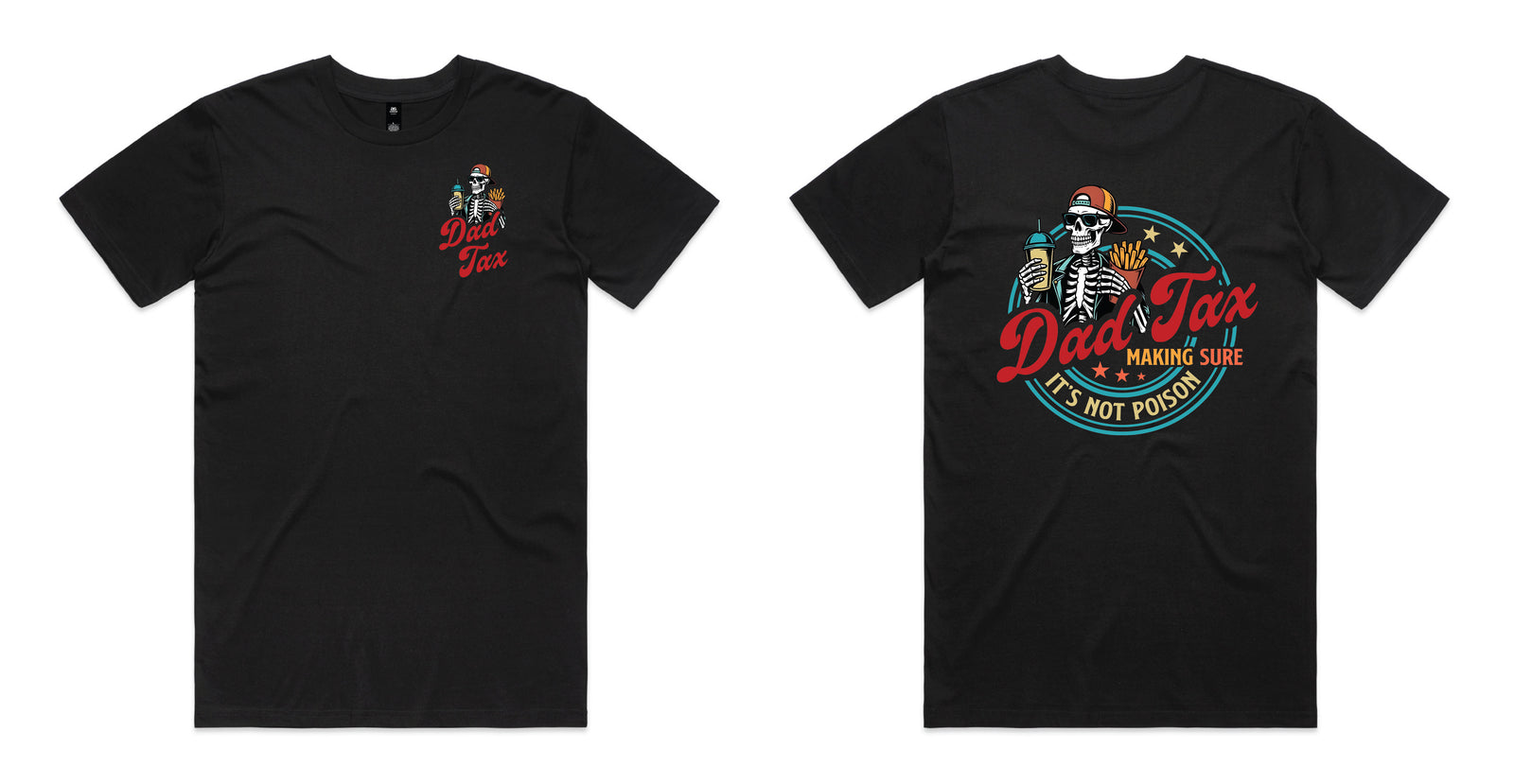 Black t-shirt with a small Dad Tax logo on the front and a large skeleton dad design on the back reading Dad Tax Making Sure It's Not Poison.
