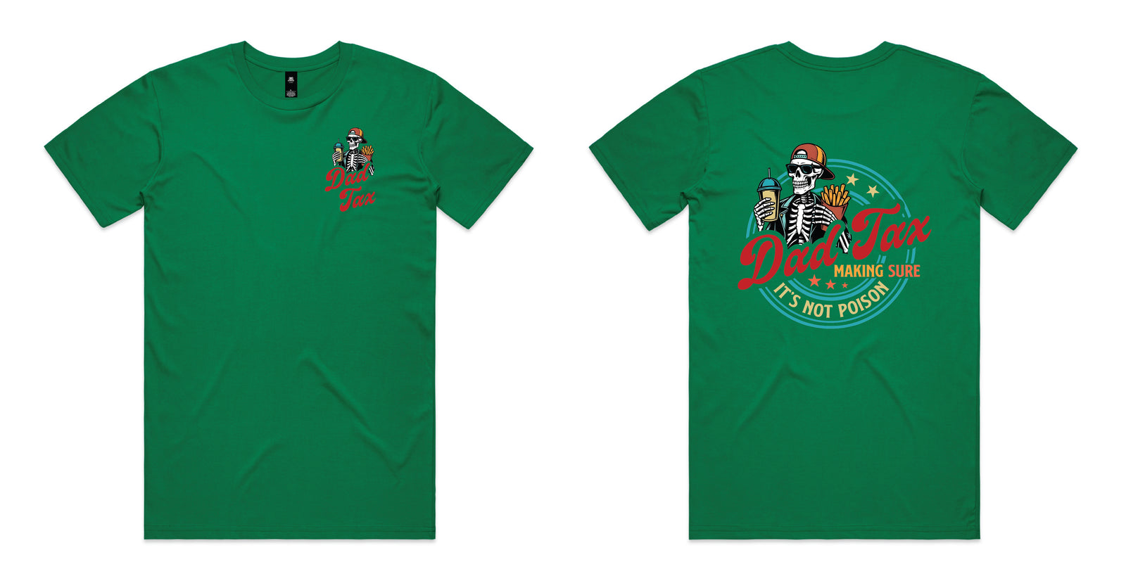 Kelly green t-shirt with a small Dad Tax logo on the front and a large skeleton dad design on the back reading Dad Tax Making Sure It's Not Poison.