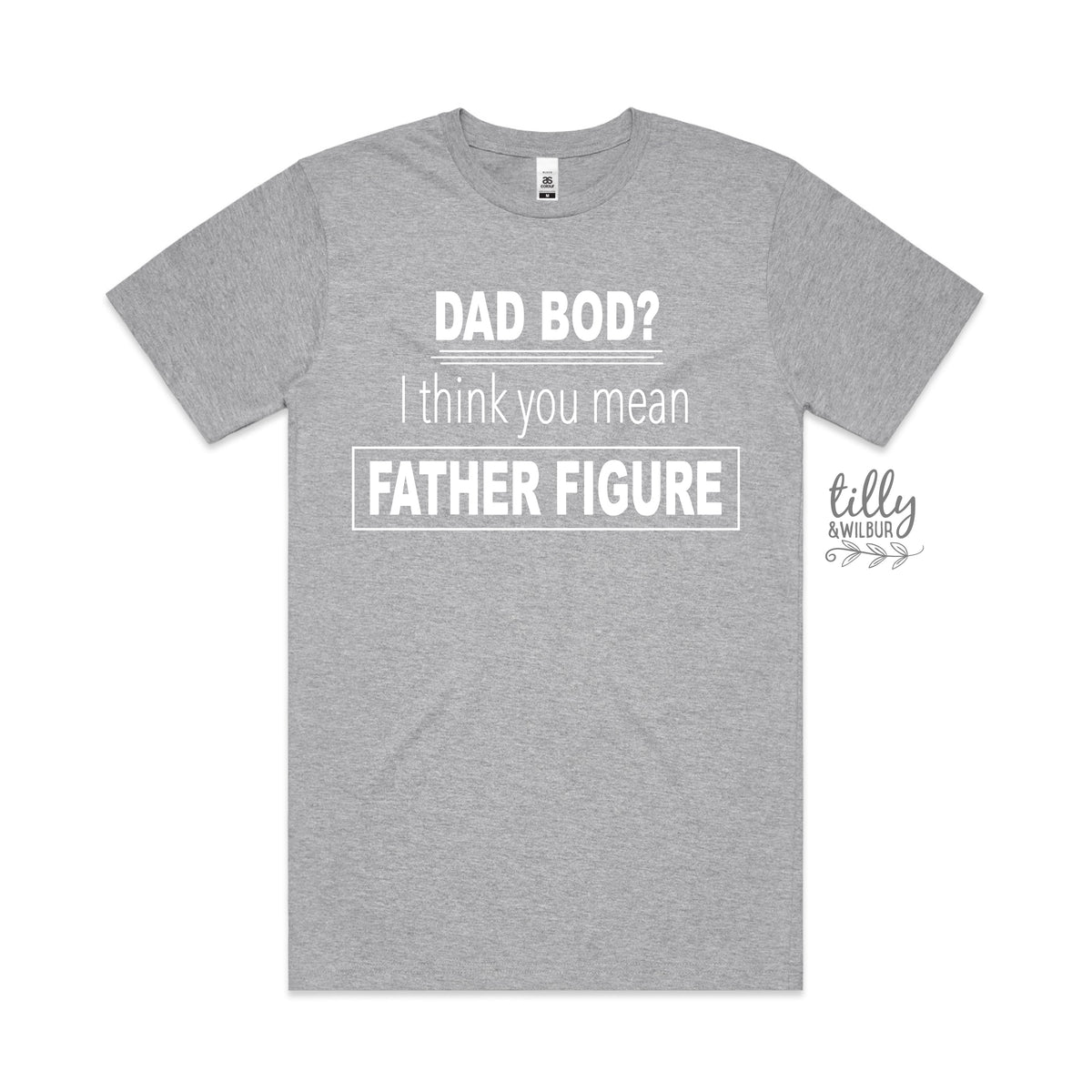A heather gray short-sleeve t-shirt with a white printed graphic that reads 'DAD BOD? I think you mean FATHER FIGURE'. 