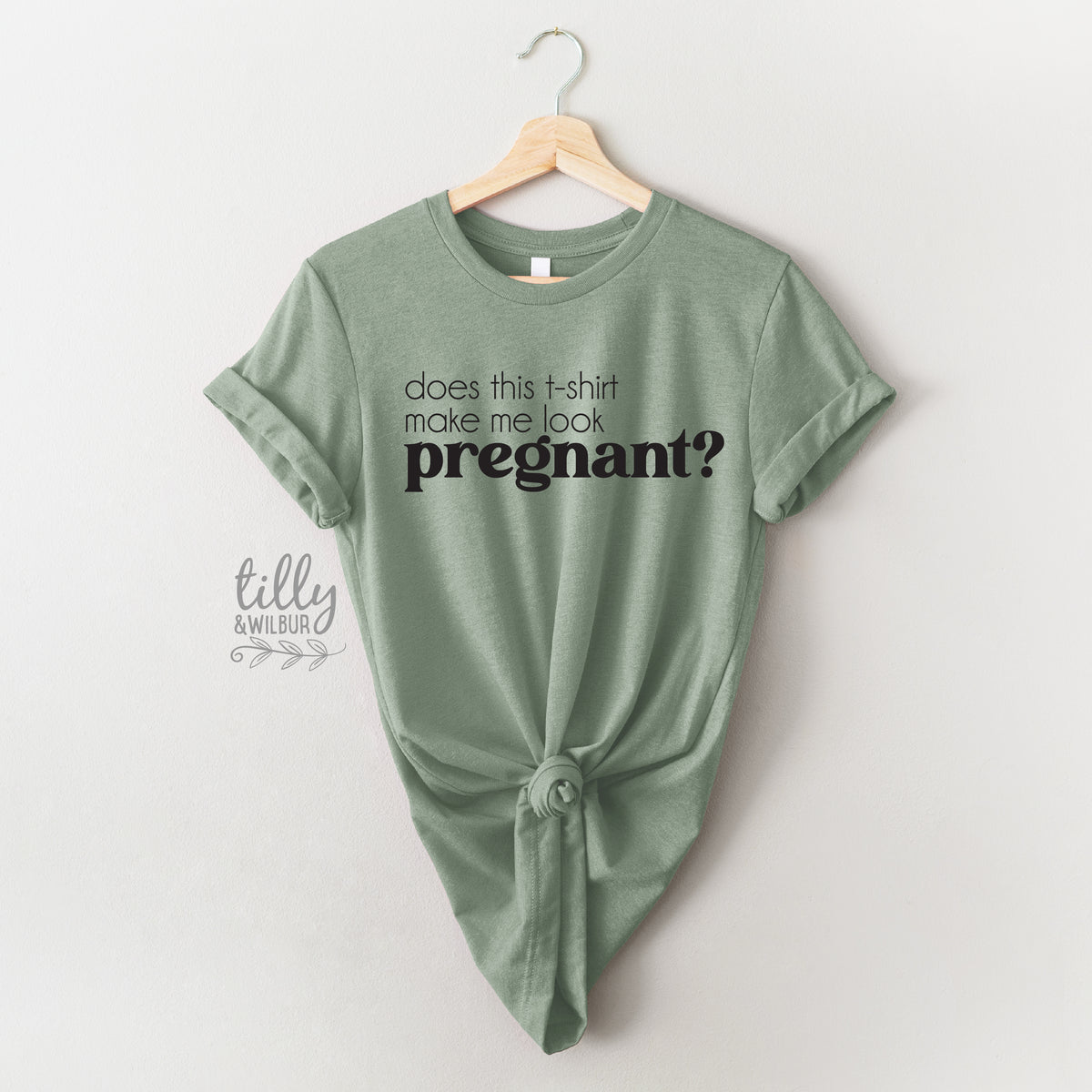 Does This T-Shirt Make Me Look Pregnant MORE COLOURS &amp; STYLES