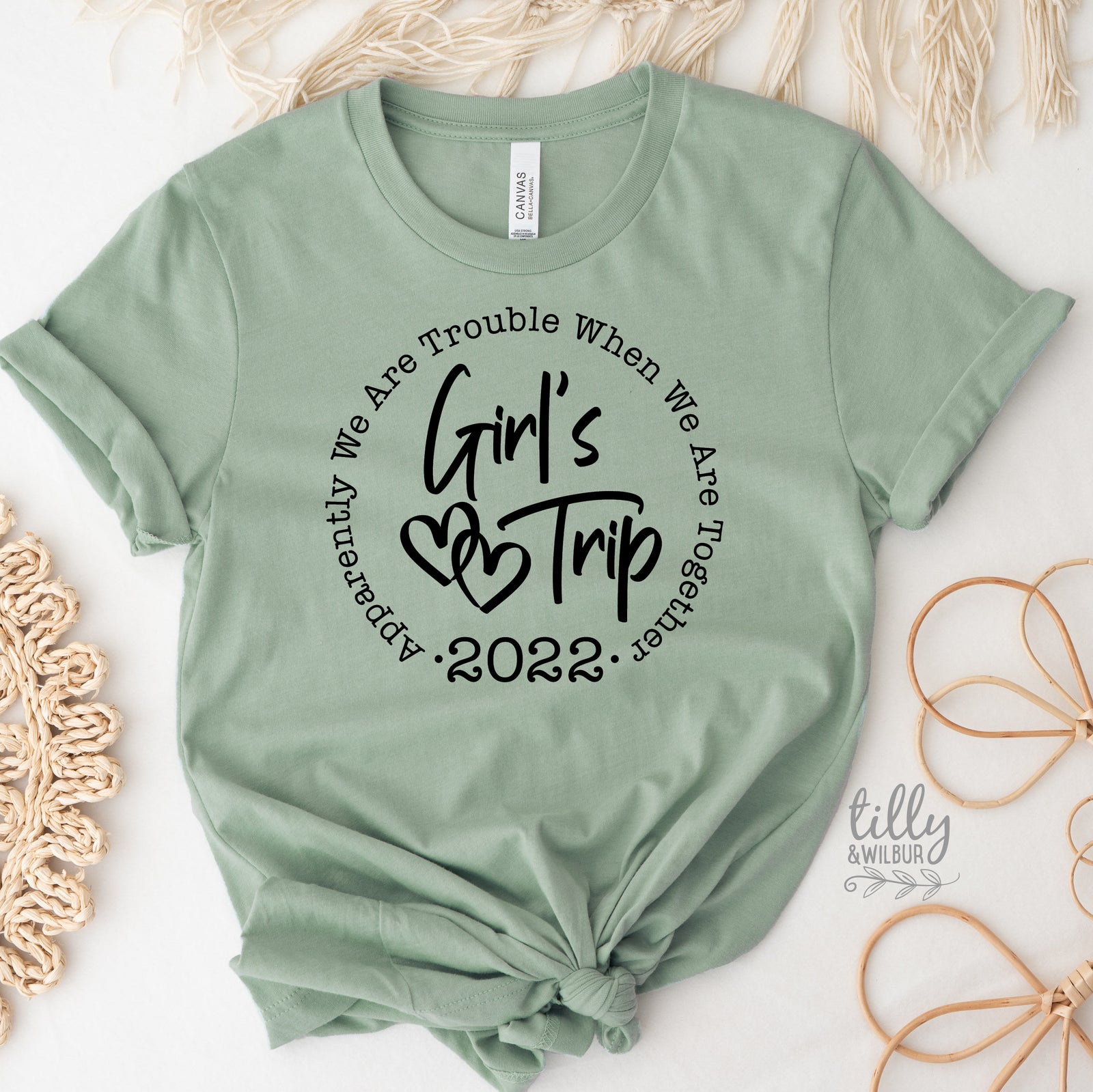 Girls Trip - Apparently We Are Trouble When We're Together With Custom year (MORE COLOURS & STYLES)