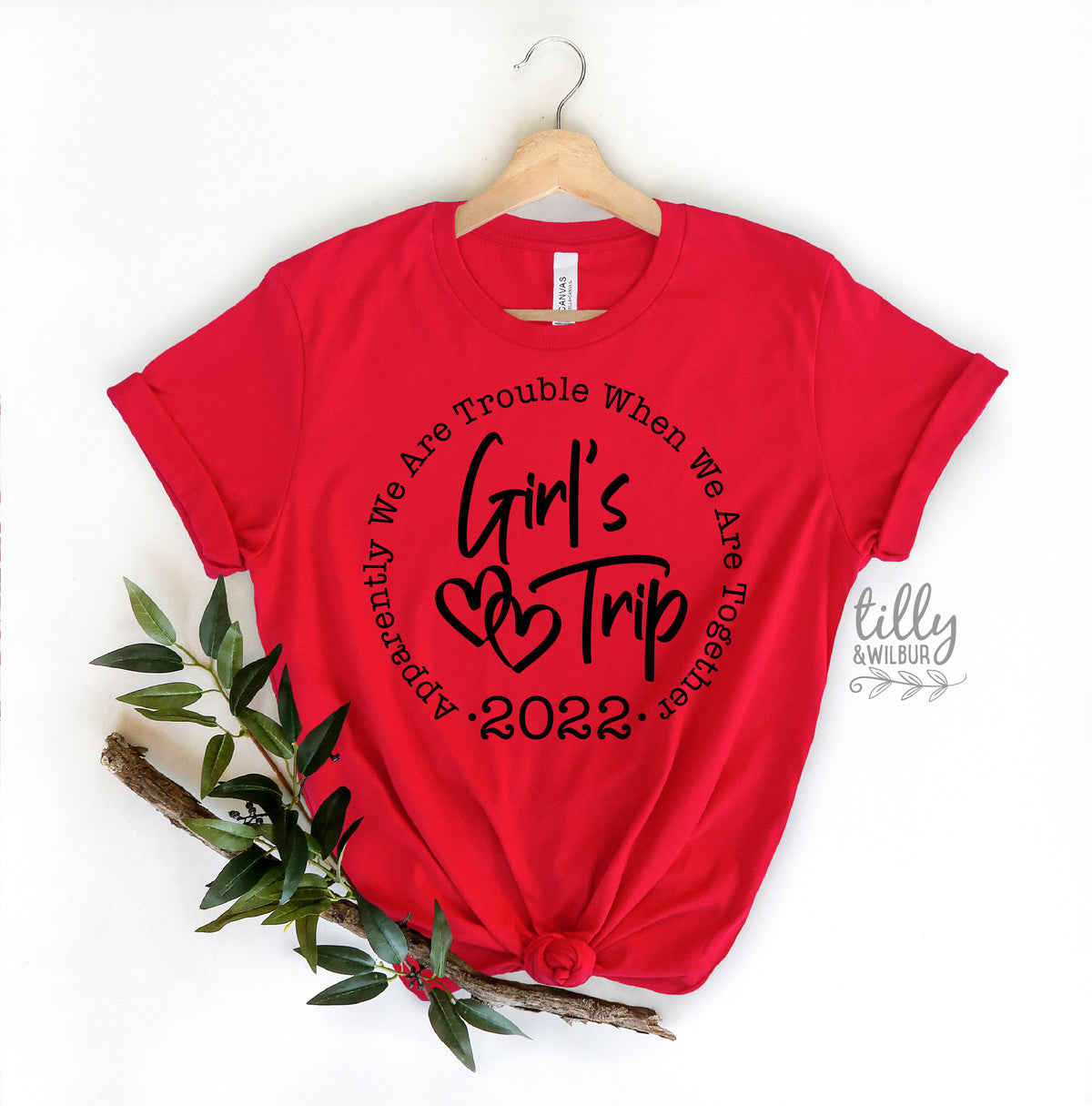 Girls Trip - Apparently We Are Trouble When We&#39;re Together With Custom year (MORE COLOURS &amp; STYLES)