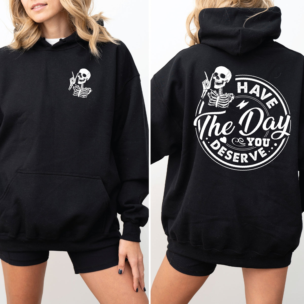 Have The Day You Deserve (MORE COLOURS &amp; STYLES)