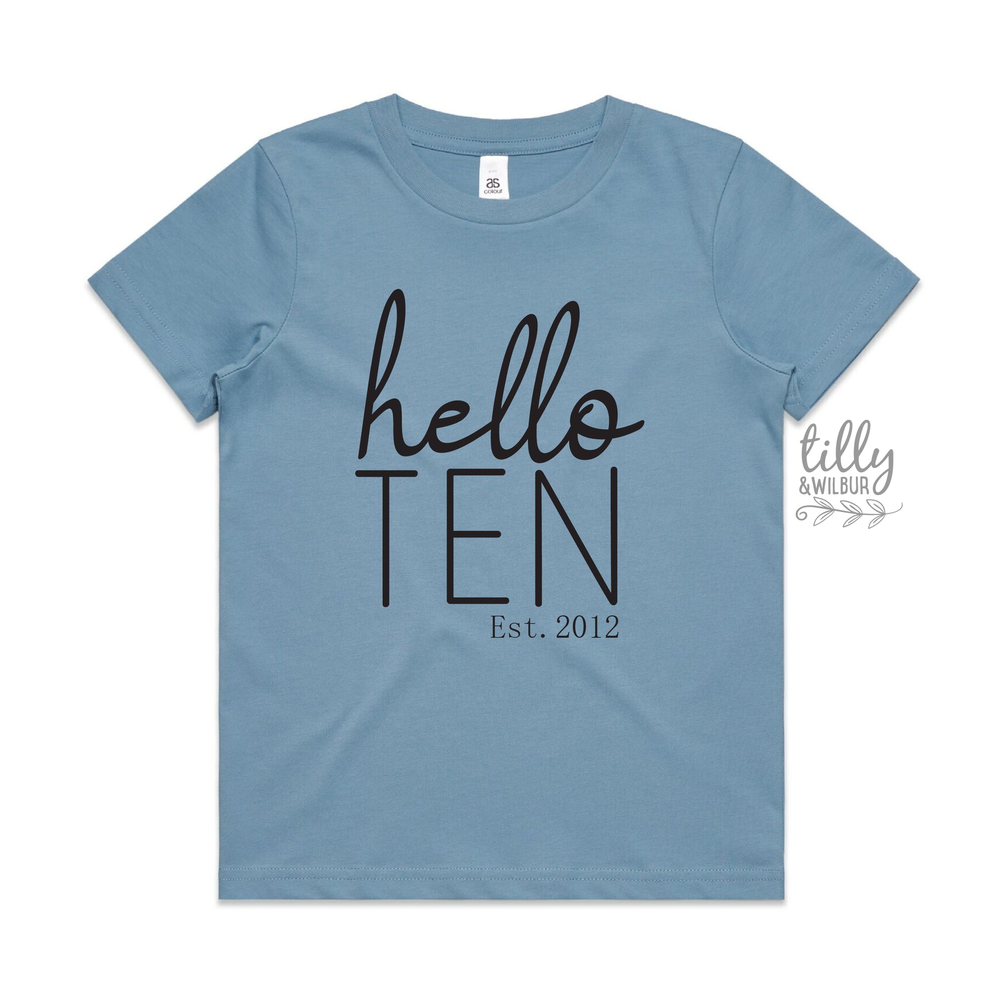 Hello Ten With Custom Est Year MORE SIZES & COLOURS)