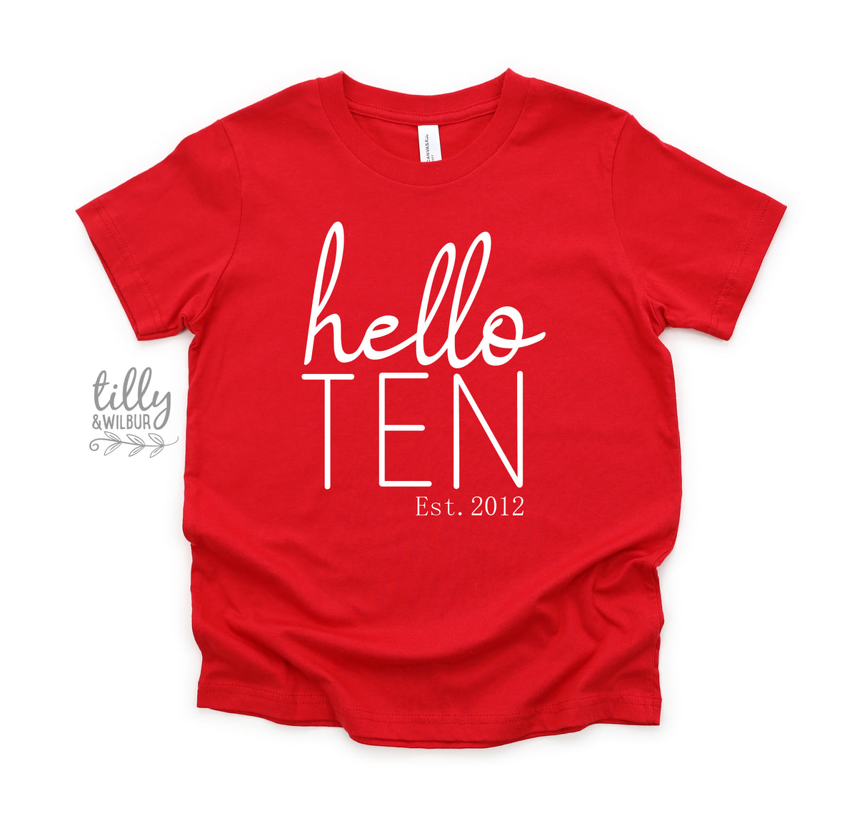 Hello Ten With Custom Est Year MORE SIZES &amp; COLOURS)
