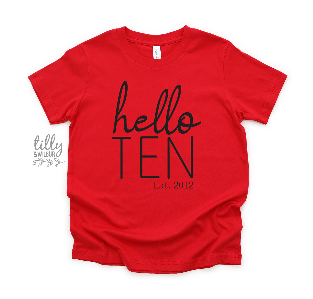 Hello Ten With Custom Est Year MORE SIZES &amp; COLOURS)