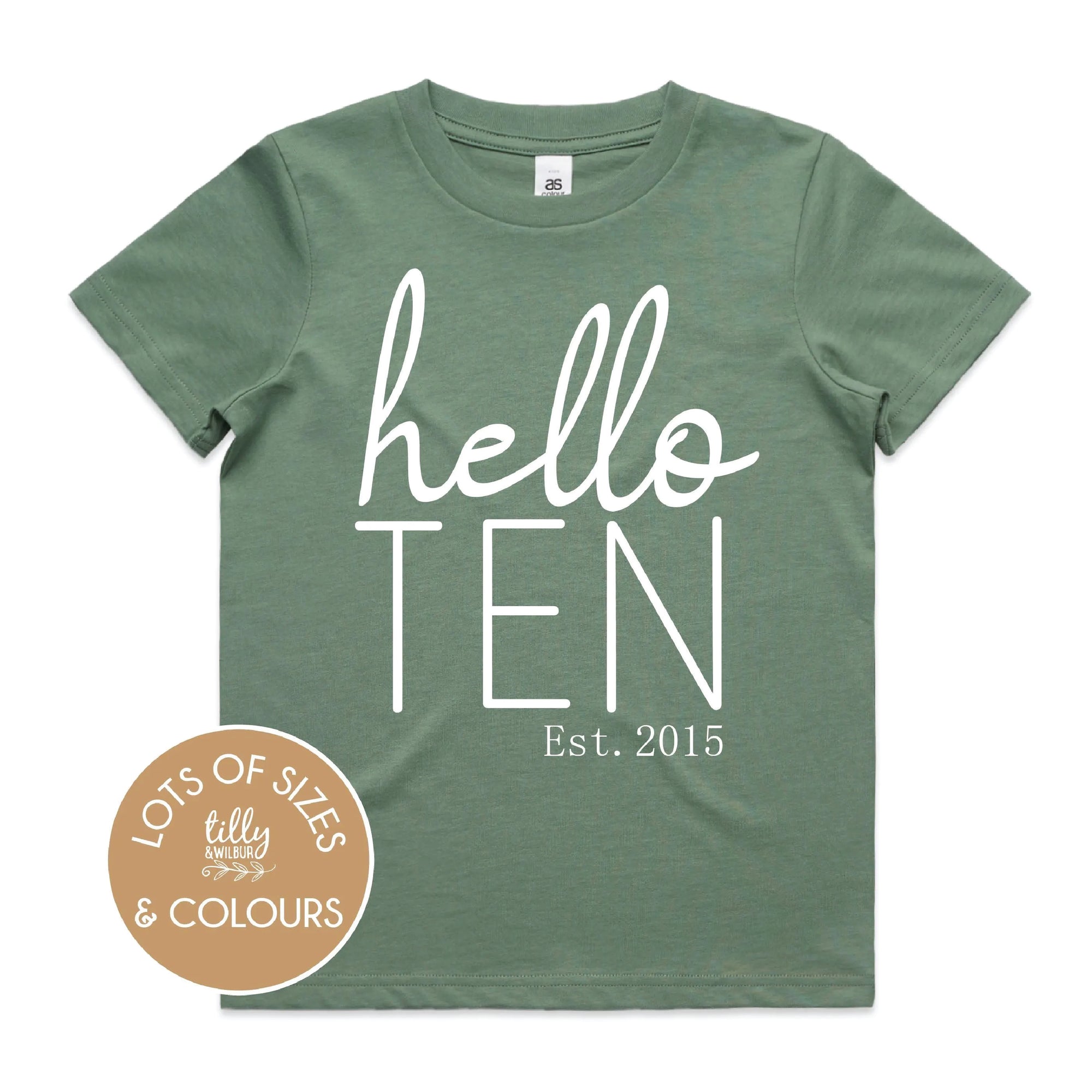 Hello Ten With Custom Est Year MORE SIZES & COLOURS)